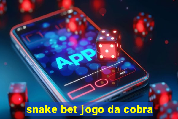 snake bet jogo da cobra